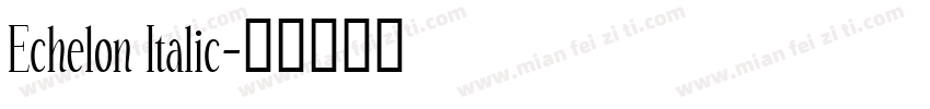 Echelon Italic字体转换